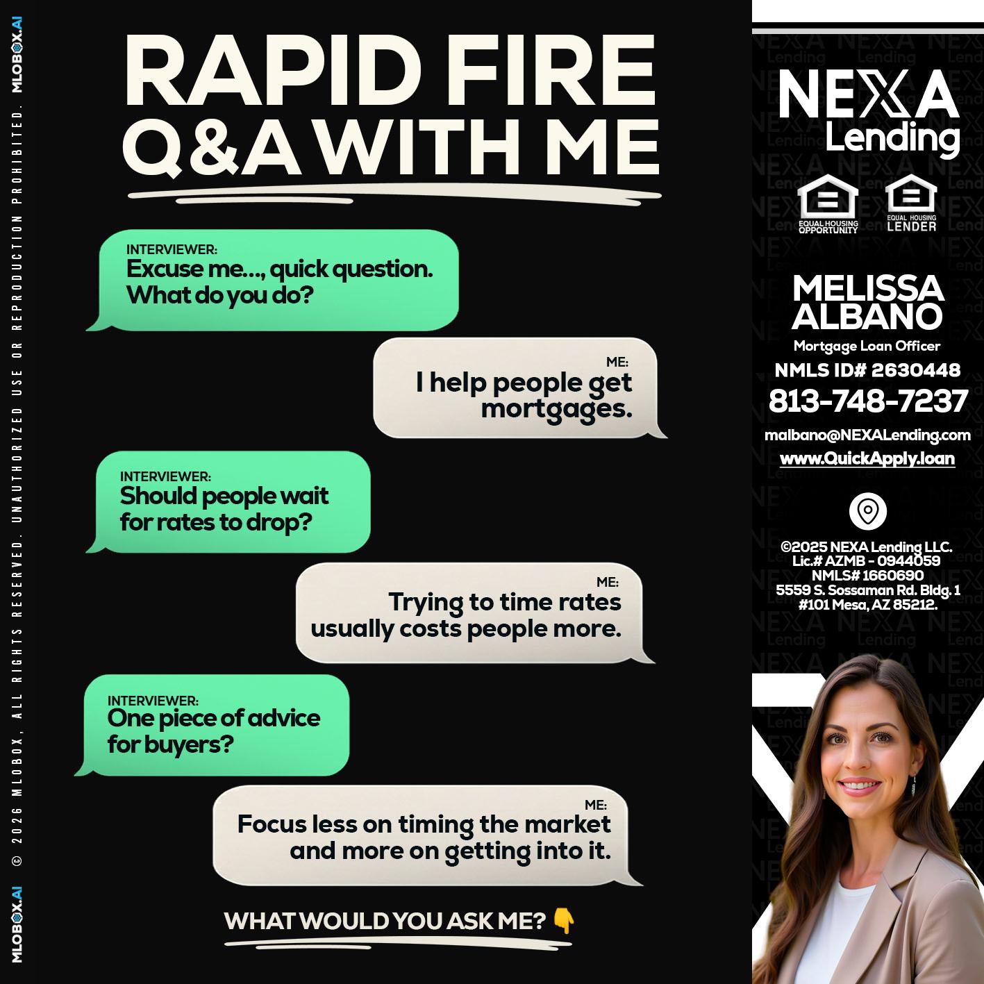 rapid fire - Melissa Albano -Mortgage Loan Officer